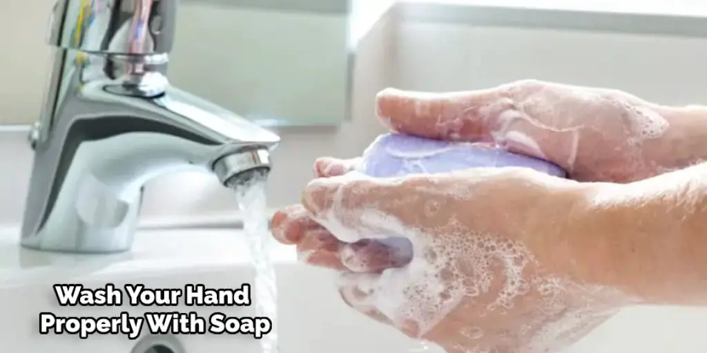 Wash Your Hand Properly With Soap