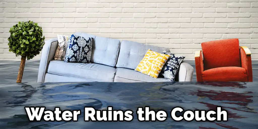Water Ruins the Couch