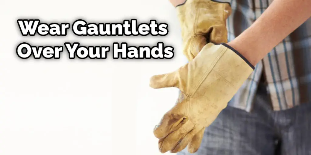 Wear Gauntlets Over Your Hands