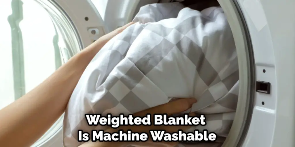 Weighted Blanket Is Machine Washable