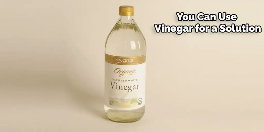 You Can Use Vinegar for a Solution