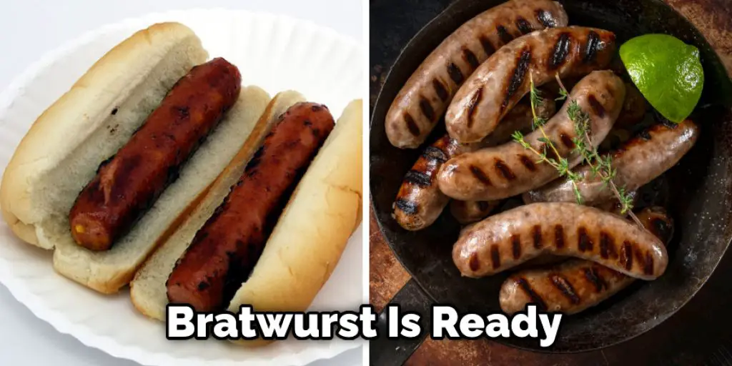 Bratwurst Is Ready