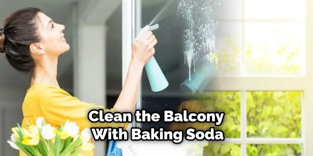 Clean the Balcony With Baking Soda