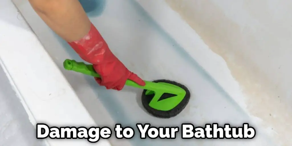 Damage to Your Bathtub