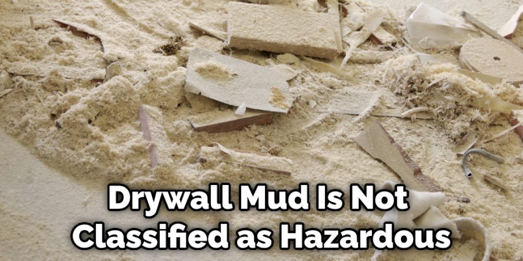 Drywall Mud Is Not Classified as Hazardous