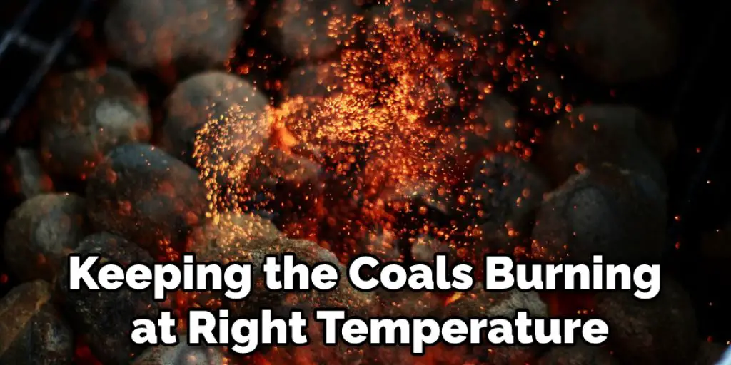 Keeping the Coals Burning at Right Temperature
