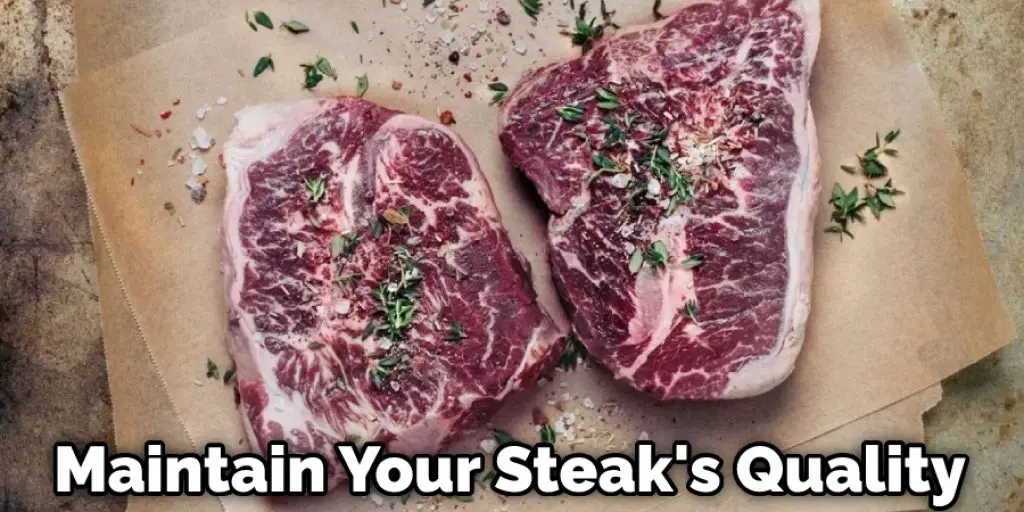 Maintain Your Steak's Quality