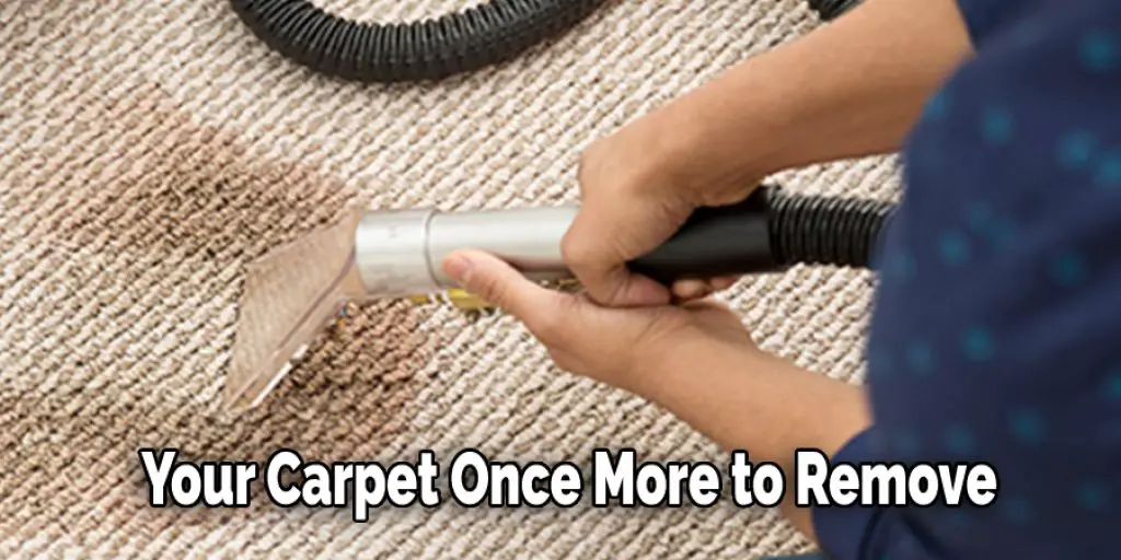 Your Carpet Once More to Remove