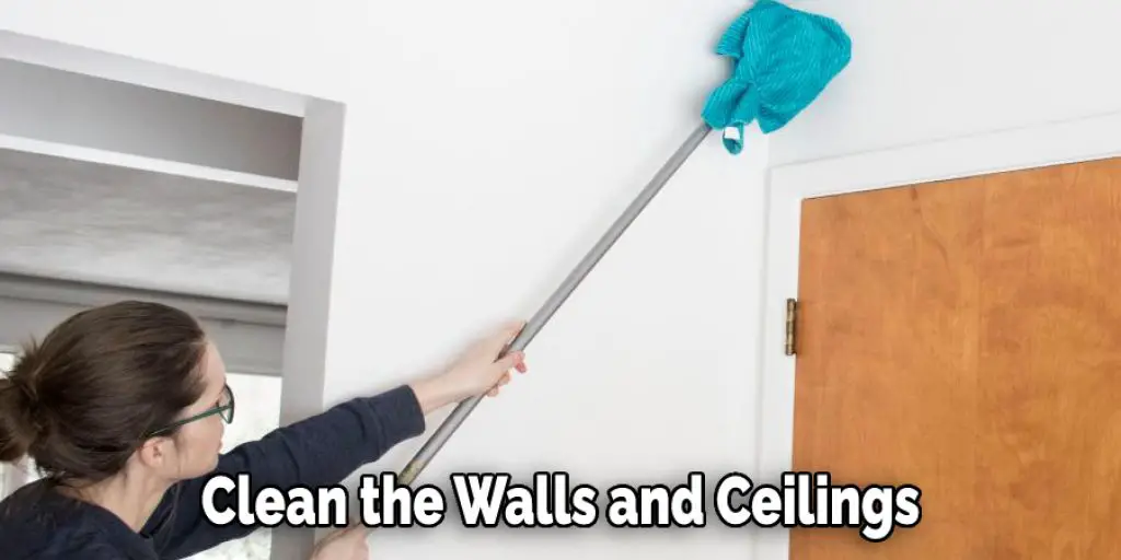 Clean the Walls and Ceilings