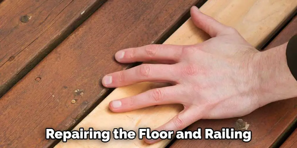 Repairing the Floor and Railing