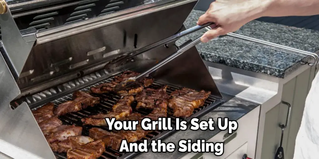 Your Grill Is Set Up And the Siding