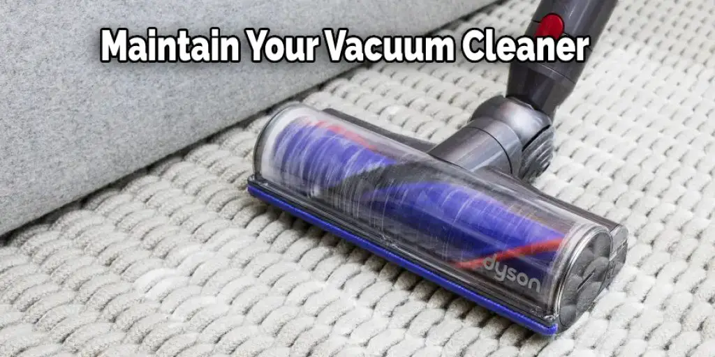 Maintain Your Vacuum Cleaner
