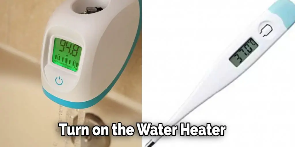Turn on the Water Heater