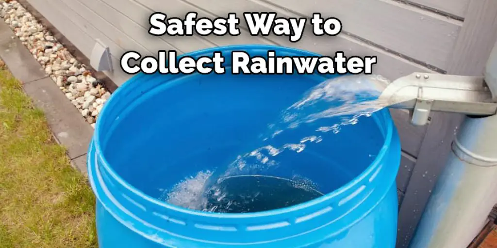 Safest Way to Collect Rainwater