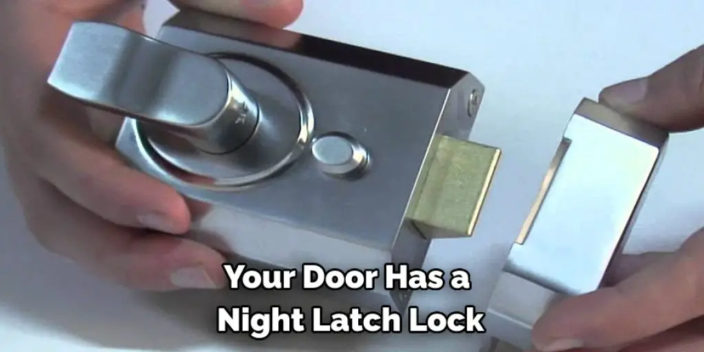 Your Door Has a Night Latch Lock