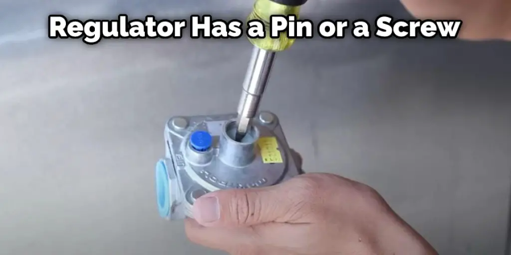 Regulator Has a Pin or a Screw