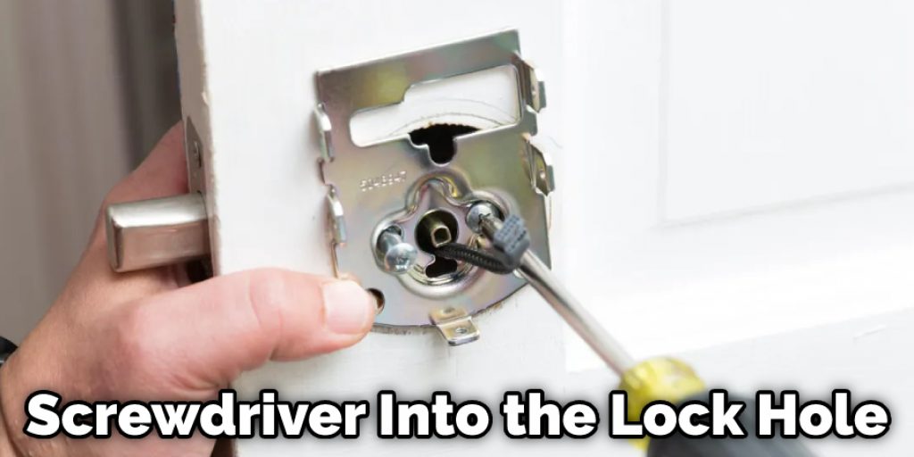 Screwdriver Into the Lock Hole