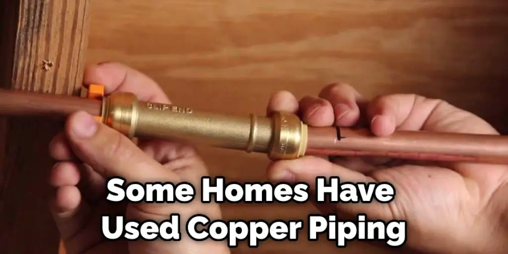 Some Homes Have Used Copper Piping