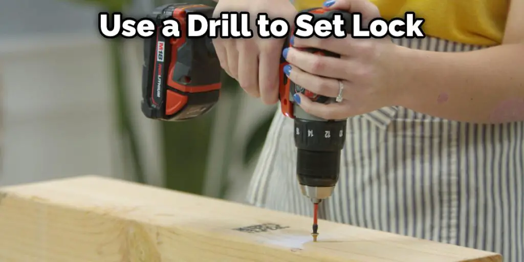 Use a Drill to Set Lock