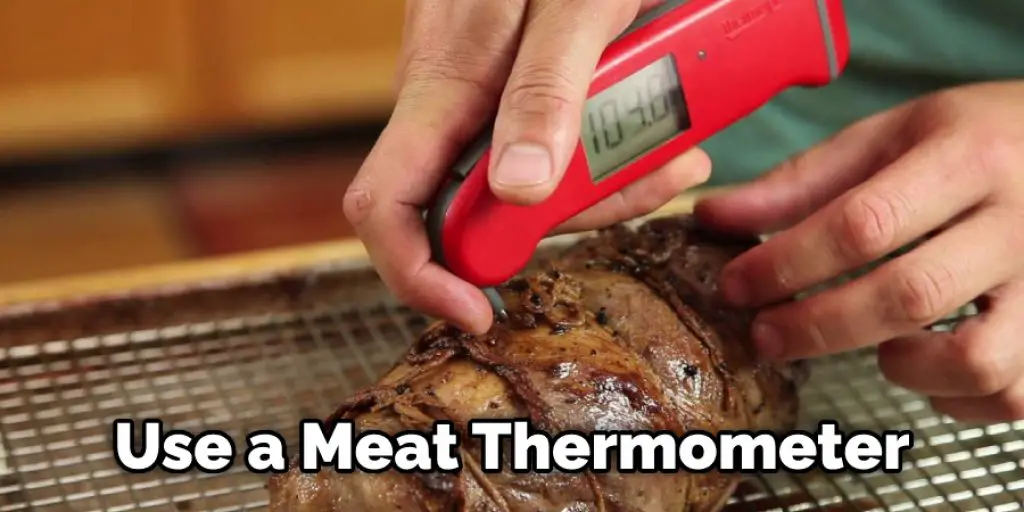 Use a Meat Thermometer