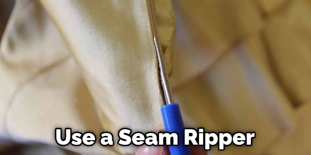  Use a Seam Ripper