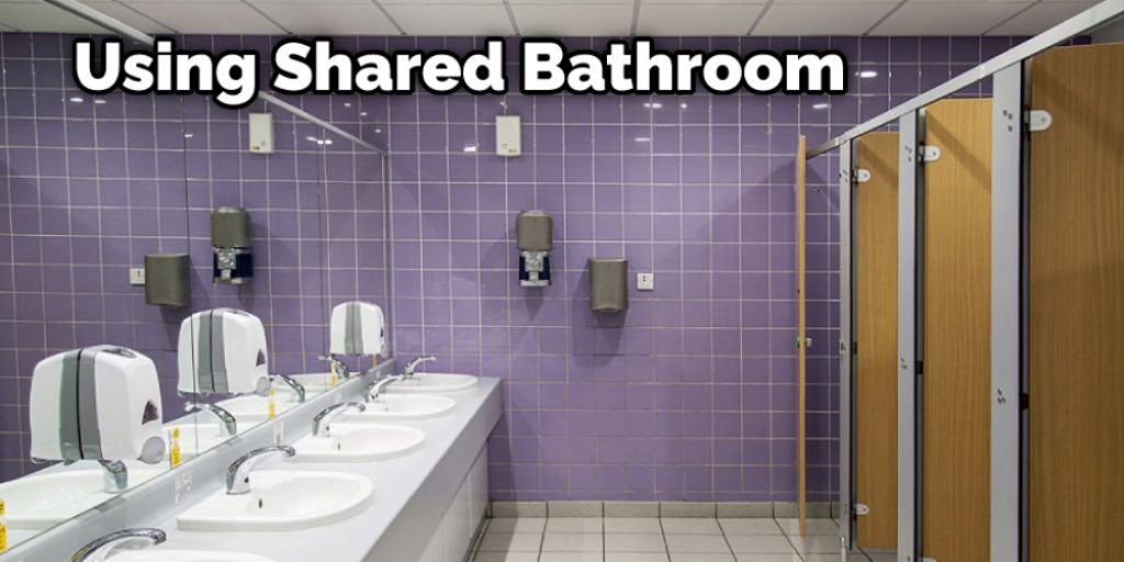 Using Shared Bathroom