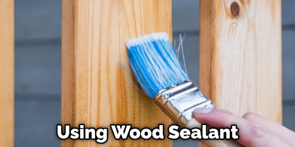 Using Wood Sealant