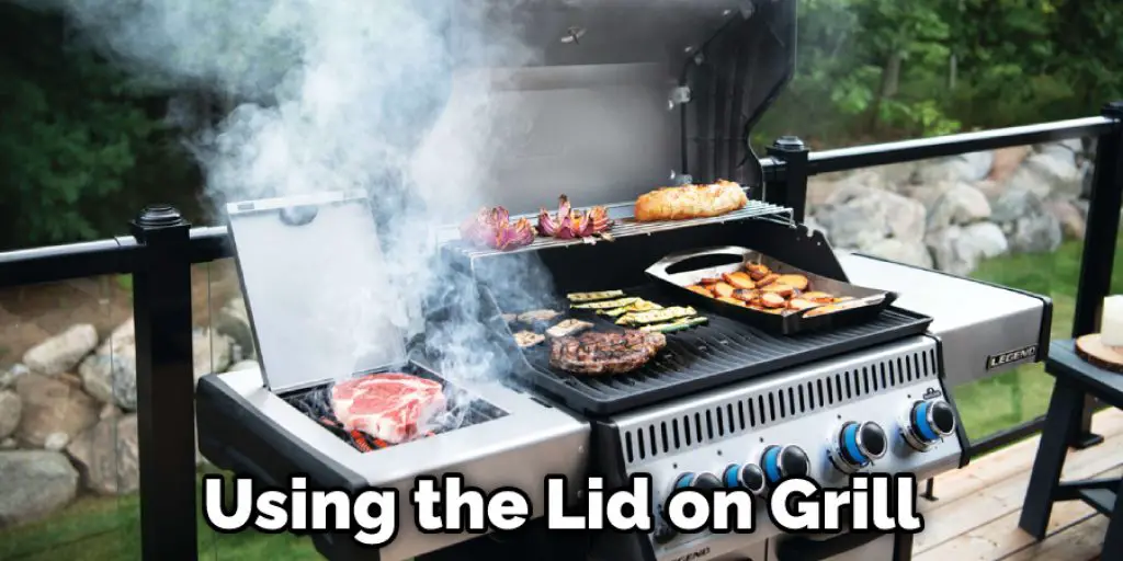 Using the Lid on Grill