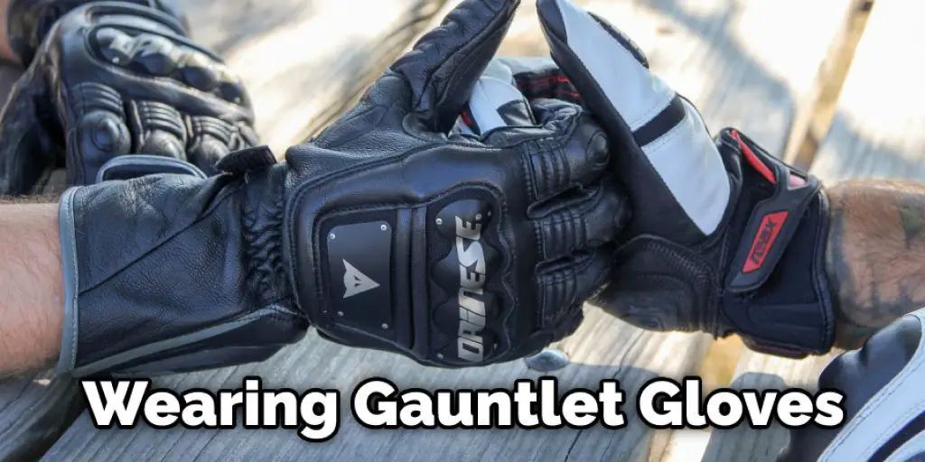 Wearing Gauntlet Gloves