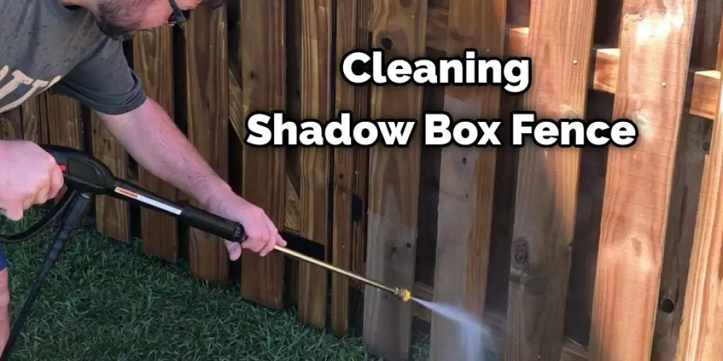 Cleaning Shadow Box Fence
