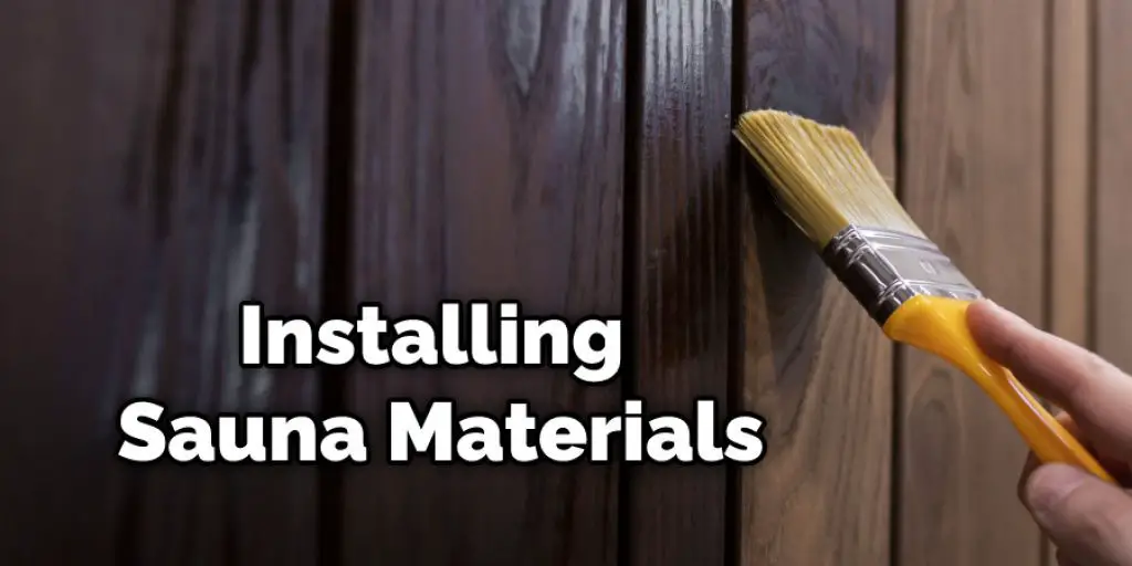 Installing Sauna Materials