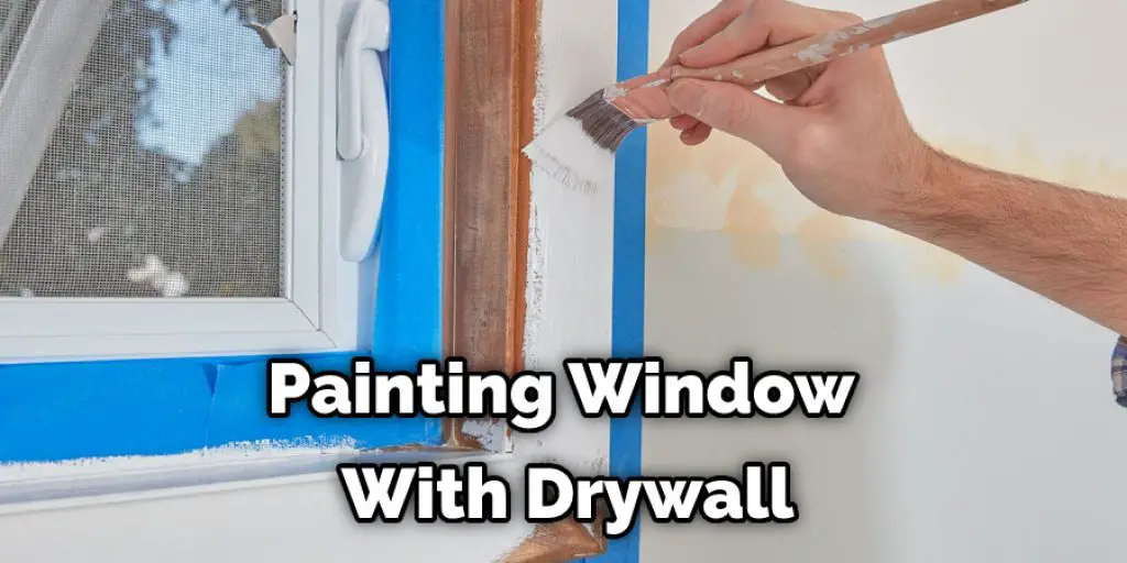 Painting Window With Drywall