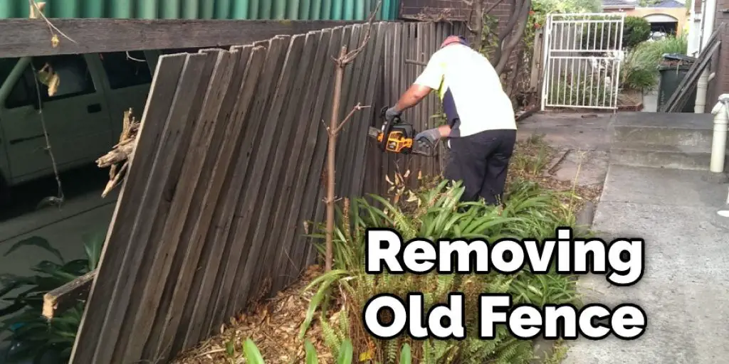 Removing Old Fence