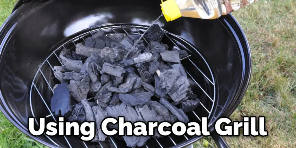 Using Charcoal Grill