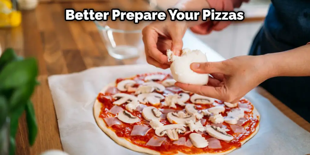 Better Prepare Your Pizzas