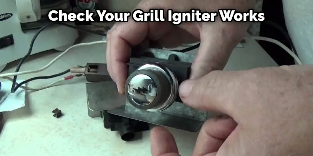Check Your Grill Igniter Works