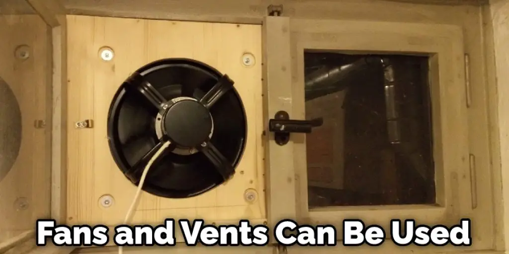 Fans and Vents Can Be Used