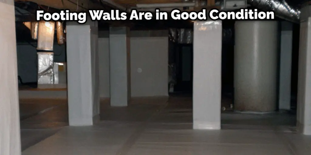 Footing Walls Are in Good Condition