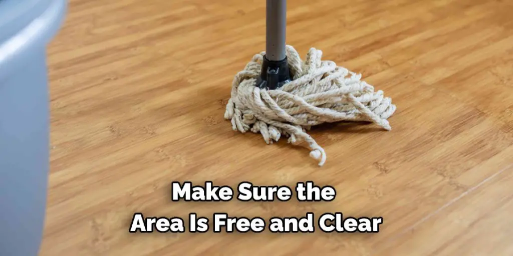 Make Sure the Area Is Free and Clear
