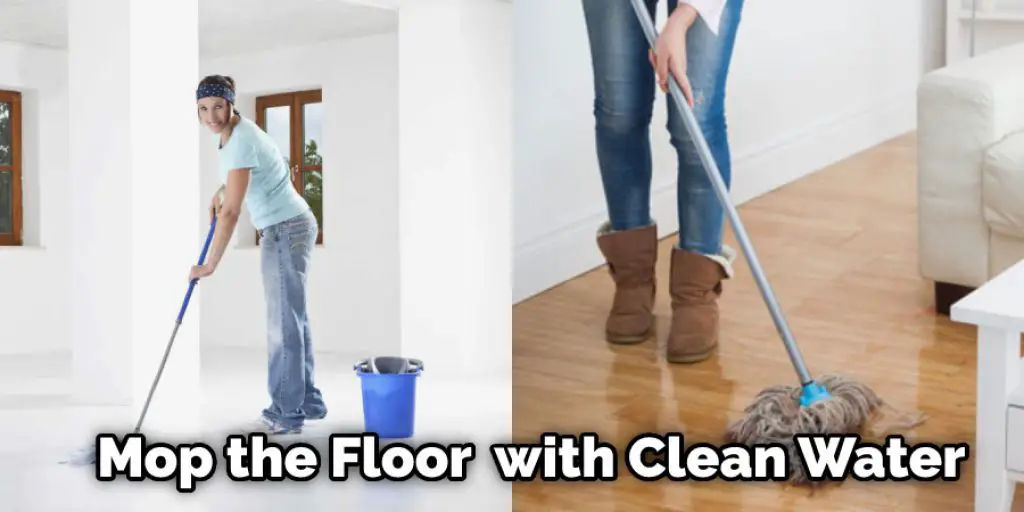 Mop the Floor  with Clean Water
