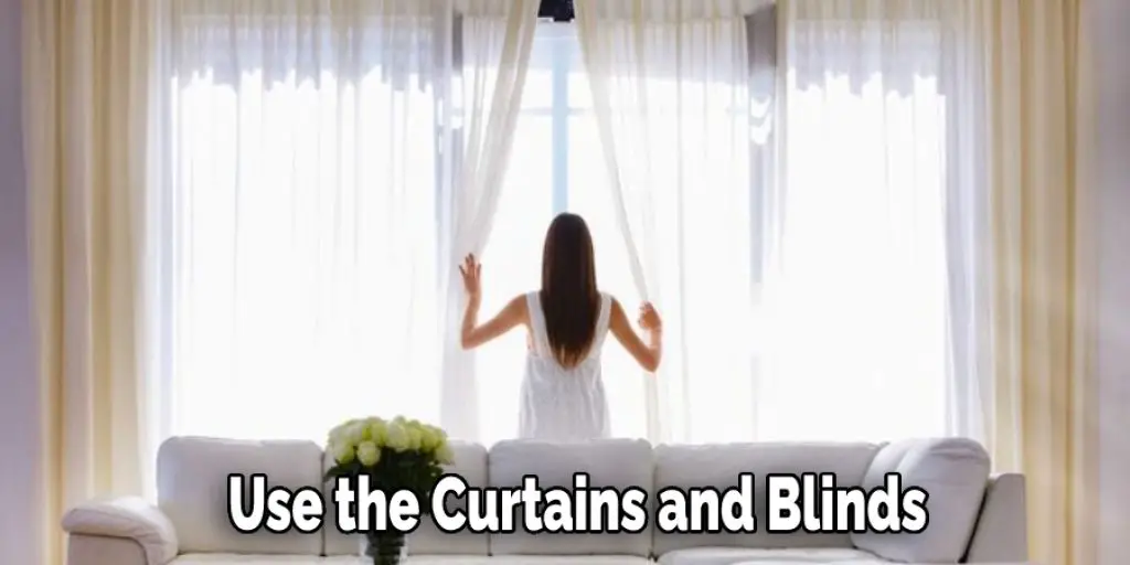 Use the Curtains and Blinds