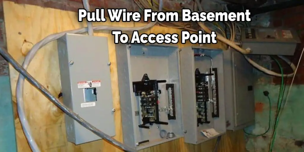 Pull Wire From Basement To Access Point