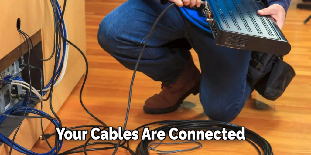 Your Cables Are Connected