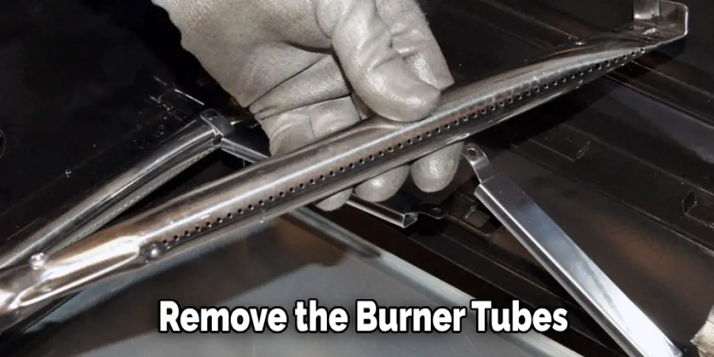 Remove the Burner Tubes