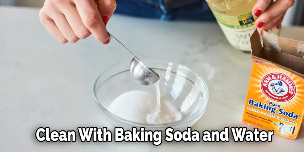 Clean With Baking Soda and Water