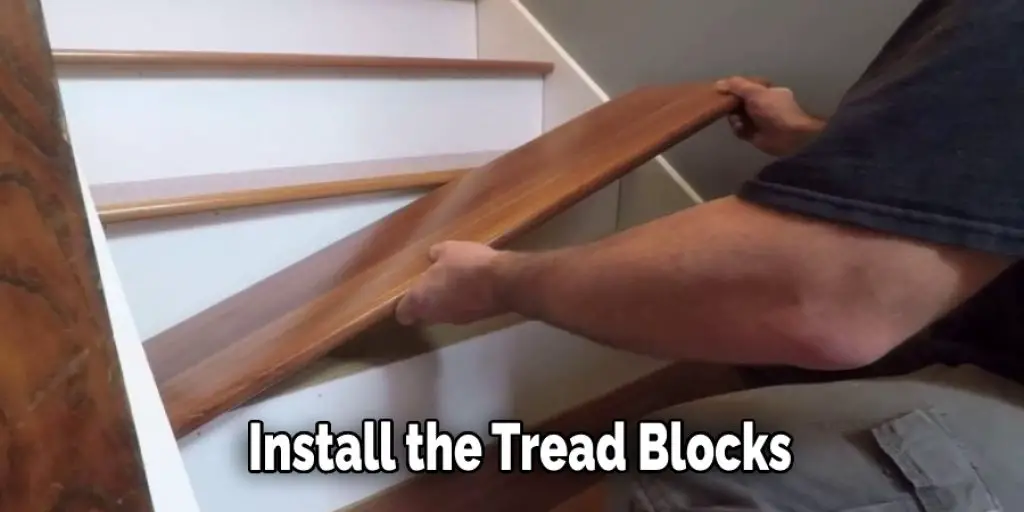 Install the Tread Blocks