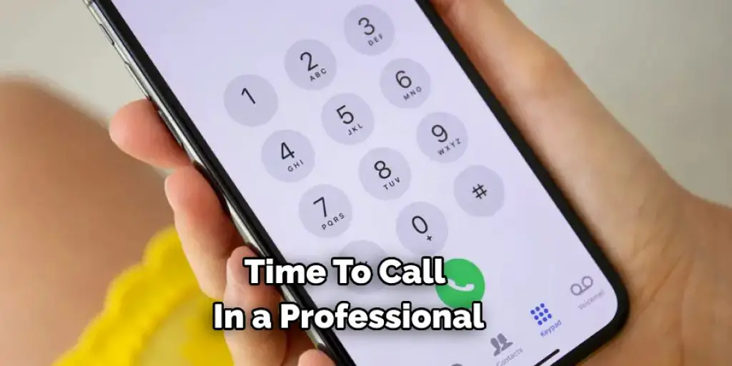 Time To Call In a Professional