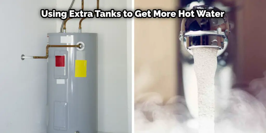 Using Extra Tanks to Get More Hot Water