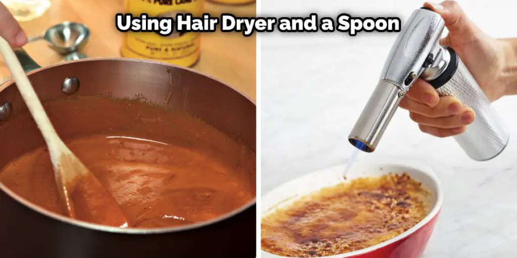 Using Hair Dryer and a Spoon