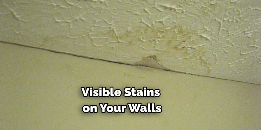 Visible Stains on Your Walls